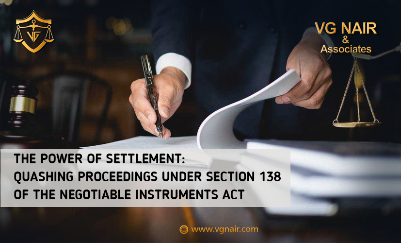 The Power of Settlement Quashing Proceedings under Section 138 of the Negotiable Instruments Act